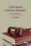 Türk İdare Hukuku Dersleri Konu Anlatımı