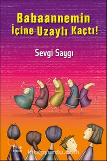 Babaannemin İçine Uzaylı Kaçtı! - Sevgi Saygı