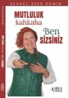 Mutluluk Kahkaha Ben Sizsiniz