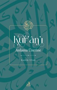 Kur'an'ı Anlama Üzerine