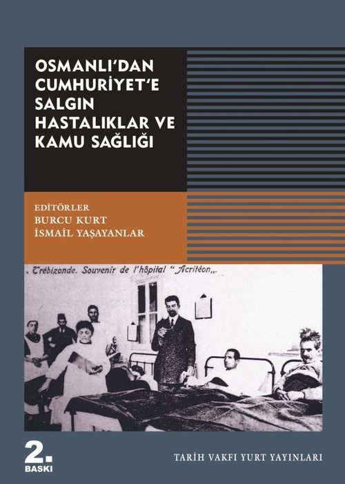Osmanlı'dan Cumhuriyet'e Salgın Hastalıklar ve Kamu Sağlığı
