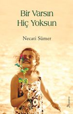 Bir Varsın Hiç Yoksun