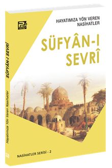 Hayatımıza Yön Veren Nasihatler / Süfyan-ı Sevrî