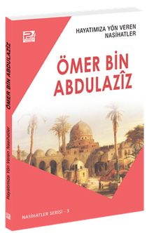 Hayatımıza Yön Veren Nasihatler / Ömer Bin Abdulaziz