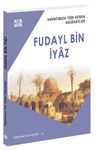 Hayatımıza Y&ouml;n Veren Nasihatler / Fudayl Bin İyaz