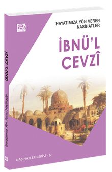 Hayatımıza Yön Veren Nasihatler / İbnü'l Cevzî