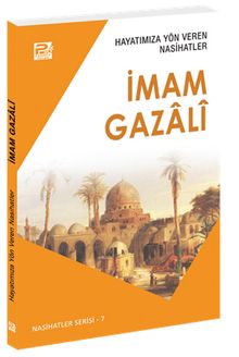 Hayatımıza Yön Veren Nasihatler / İmam Gazalî