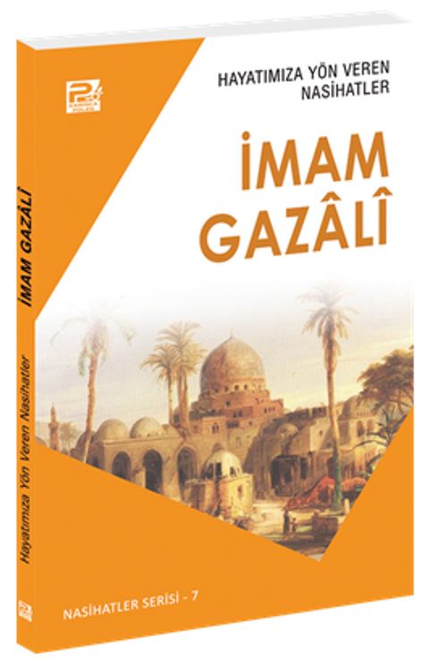Hayatımıza Yön Veren Nasihatler / İmam Gazalî