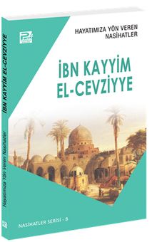 Hayatımıza Yön Veren Nasihatler / İbn Kayyim el-Cevziyye