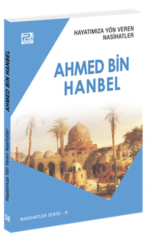Hayatımıza Yön Veren Nasihatler / Ahmed Bin Hanbel