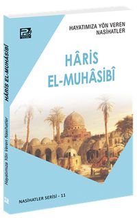 Hayatımıza Yön Veren Nasihatler / Haris el-Muhasibî