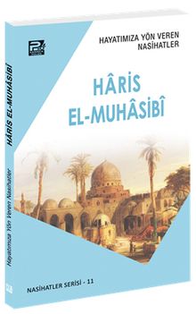 Hayatımıza Yön Veren Nasihatler / Haris el-Muhasibî