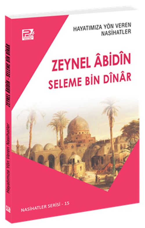 Hayatımıza Yön Veren Nasihatler / Zeynel Âbidîn - Seleme Bin Dînar