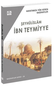 Hayatımıza Yön Veren Nasihatler / İbn Teymiyye