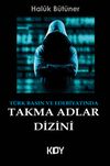 T&uuml;rk Basın ve Edebiyatında Takma Adlar Dizini
