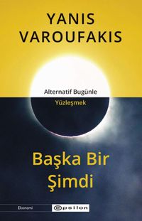 Başka Bir Şimdi & Alternatif Bugünle Yüzleşmek