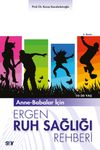 Anne-Babalar İ&ccedil;in Ergen Ruh Sağlığı Rehberi
