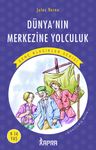 Dünya'nın Merkezine Yolculuk / Resimli Genç Klasikler Serisi (Kısaltılmış Metin)