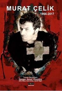 Murat Çelik (1966-2017)