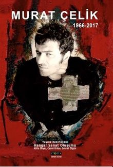 Murat Çelik (1966-2017)