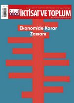 İktisat ve Toplum Dergisi 152. Sayı: Ekonomide Karar Zamanı