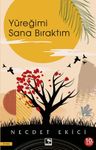Yüreğimi Sana Bıraktım