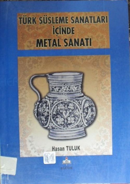 Türk Süsleme Sanatları İçinde Metal Sanatı (11-F-7)