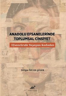 Anadolu Efsanelerinde Toplumsal Cinsiyet 