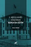 II. Abd&uuml;lhamid D&ouml;neminde Bursa&rsquo;da Eğitim