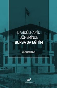 II. Abdülhamid Döneminde Bursa’da Eğitim