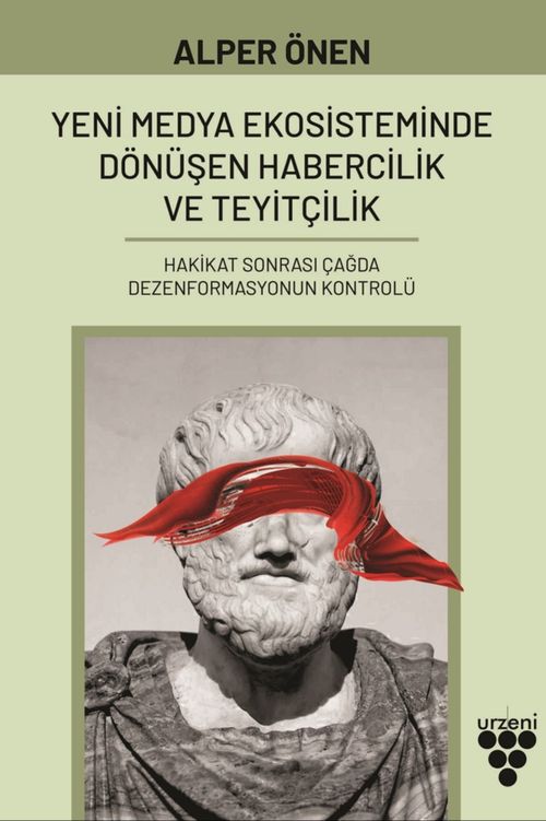 Yeni Medya Ekosisteminde Dönüşen Habercilik ve Teyitçilik & Hakikat Sonrası Çağda Dezenformasyonun Kontrolü