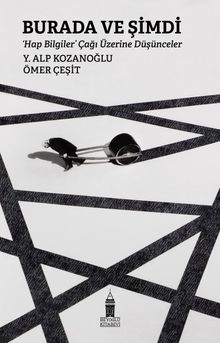 Burada ve Şimdi ‘Hap Bilgiler' Çağı Üzerine Düşünceler