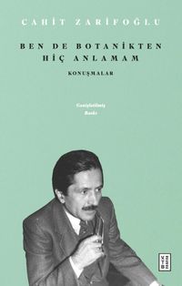 Ben de Botanikten Hiç Anlamam & Konuşmalar