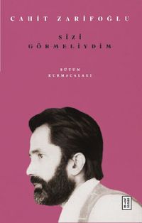 Sizi Görmeliydim & Bütün Kurmacaları