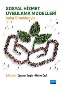 Sosyal Hizmet Uygulama Modelleri & Vaka Örnekleriyle