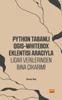 Python Tabanlı QGIS-WhItebox Eklentisi Aracıyla LiDAR Verilerinden Bina Çıkarımı