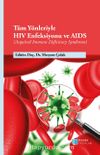 Tüm Yönleriyle HIV Enfeksiyonu ve AIDS (Acquired Immune Deficiency Syndrome)