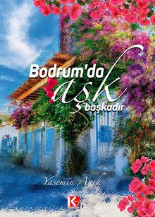 Bodrum'da Aşk Başkadır