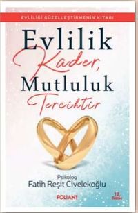 Evlilik Kader, Mutluluk Tercihtir