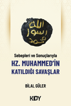 Sebepleri ve Sonu&ccedil;larıyla Hz. Muhammed'in Katıldığı Savaşlar