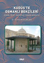 Kudüs'te Osmanlı Bekçileri & Çeşme, Sebil, Şadırvan, Hamam Mimarisi