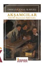 Akşamcılar & Eski Bir Akşamcının Defterinden