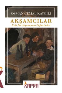 Akşamcılar & Eski Bir Akşamcının Defterinden