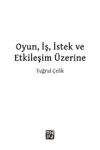 Oyun, İş, İstek ve Etkileşim &Uuml;zerine