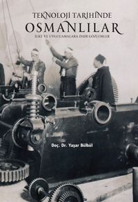 Teknoloji Tarihinde Osmanlılar & İlke ve Uygulamalara Dair Gözlemler