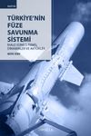 T&uuml;rkiye&rsquo;nin F&uuml;ze Savunma Sistemi & İhale S&uuml;reci, Temel Dinamikler Ve Akt&ouml;rler