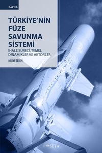 Türkiye’nin Füze Savunma Sistemi & İhale Süreci, Temel Dinamikler Ve Aktörler