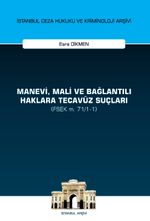 Manevi, Mali ve Bağlantılı Haklara Tecavüz Suçları (FSEK m. 71/1-1) İstanbul Ceza Hukuku ve Kriminoloji Arşivi Yayın No: 59