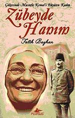 Zübeyde Hanım & Gölgesinde Mustafa Kemal'i Büyüten Kadın