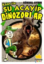Kaan ile Şu Acayip Dinozorlar